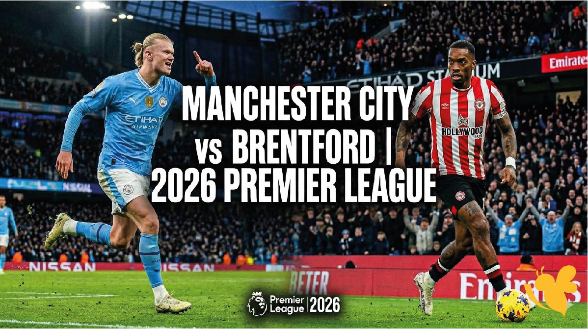 Manchester City vs Brentford Match Date in the 2026 Premier League and Broadcasting Channels