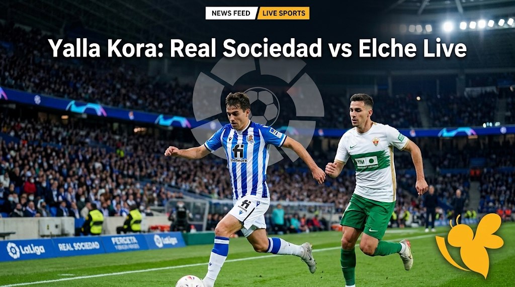 Real Sociedad vs Elche: Match Time, Channels and Live Streaming