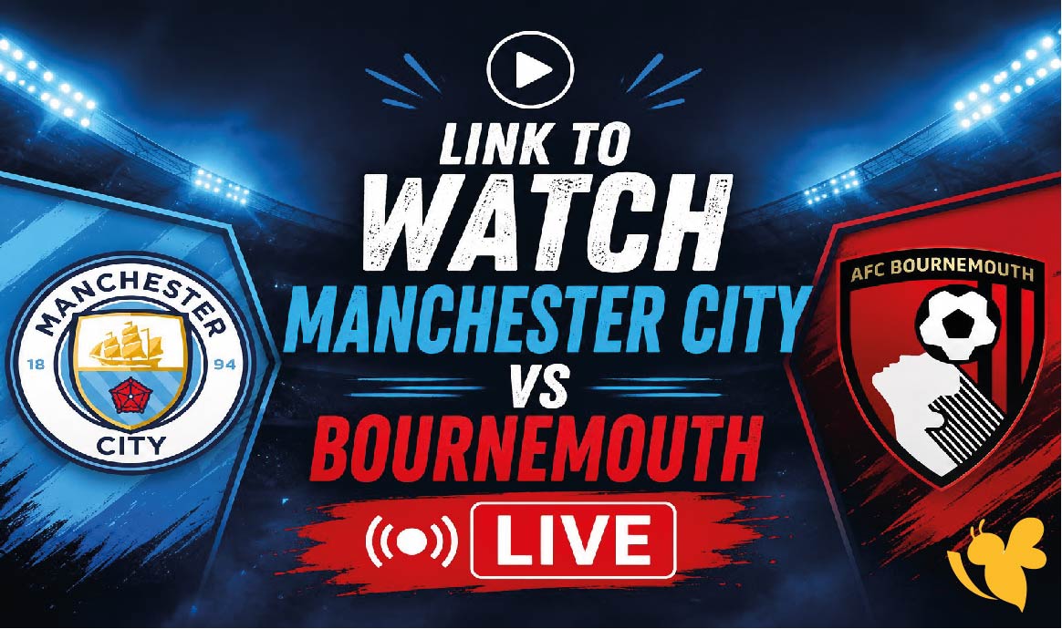 Link to watch Manchester City vs Bournemouth live in high quality