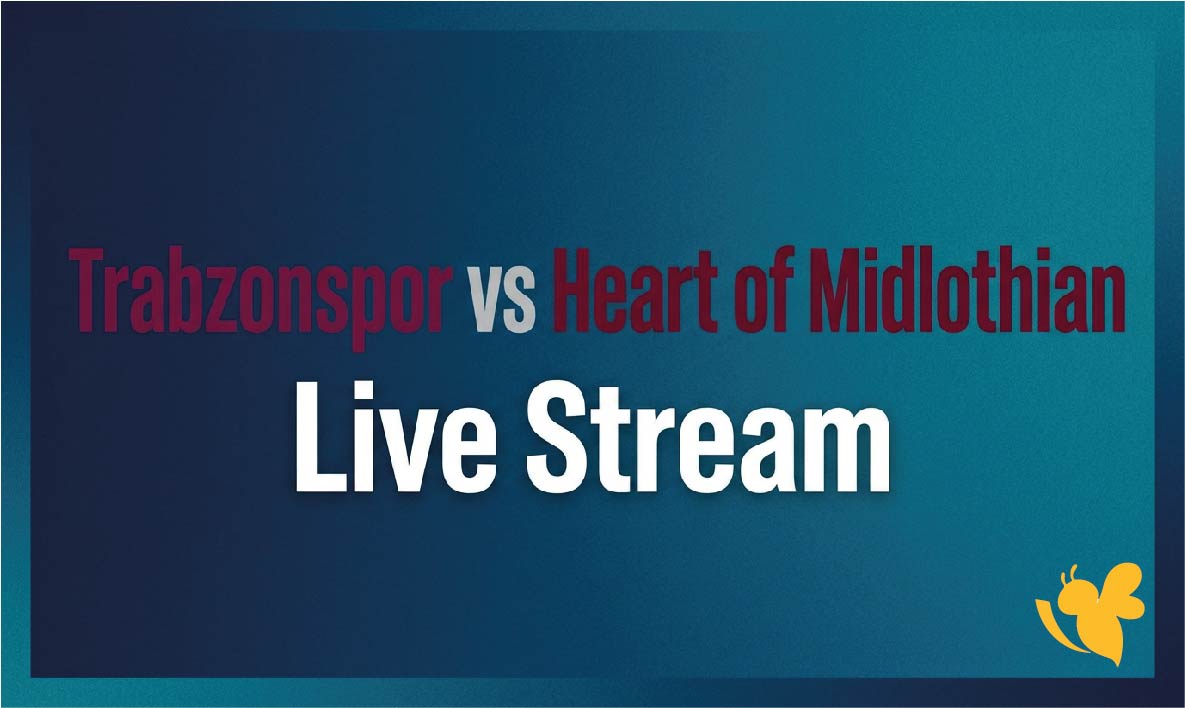 Trabzonspor vs Heart of Midlothian Live Stream: How to Watch the Conference League