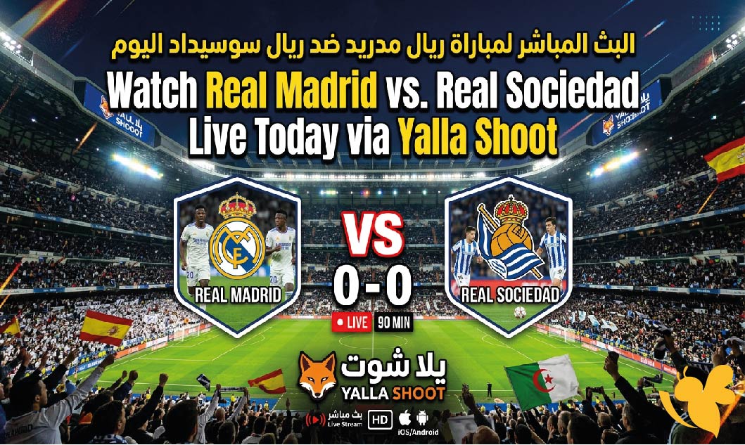 Watch Real Madrid vs. Real Sociedad Live Today via Yalla Shoot